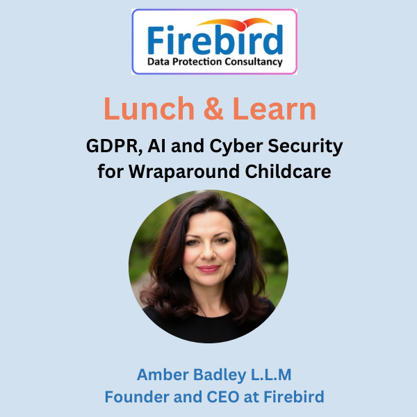 The graphic describes the Next Lunch and Learn on GDPR, AI and Cyber Security  for Wraparound Childcare